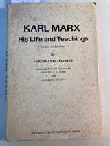 9780870131813-0870131818-Karl Marx, His Life and Teachings (Leben Und Lehre)