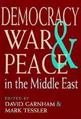 9780253209399-0253209390-Democracy, War, and Peace in the Middle East (Indiana Series in Arab and Islamic Studies)