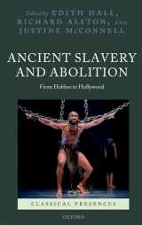9780199574674-0199574677-Ancient Slavery and Abolition: From Hobbes to Hollywood (Classical Presences)