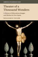 9781107102675-1107102677-Theater of a Thousand Wonders: A History of Miraculous Images and Shrines in New Spain (Cambridge Latin American Studies, Series Number 103)