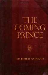 9780825425752-0825425751-The Coming Prince (Sir Robert Anderson Library Series)