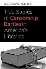 9780838911303-0838911307-True Stories of Censorship Battles in America's Libraries