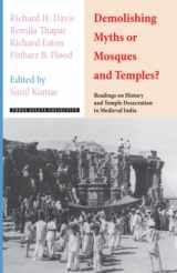 9788188789597-8188789593-Demolishing Myths or Mosques and Temples?: Readings on History and Temple Desecration in Medieval India