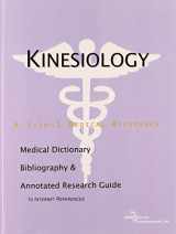 9780597845918-0597845913-Kinesiology - A Medical Dictionary, Bibliography, and Annotated Research Guide to Internet References