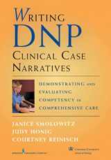 9780826105301-0826105300-Writing DNP Clinical Case Narratives: Demonstrating and Evaluating Competency in Comprehensive Care