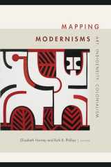 9780822368717-0822368714-Mapping Modernisms: Art, Indigeneity, Colonialism (Objects/Histories)