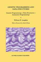 9780792381358-0792381351-Genetic Programming and Data Structures: Genetic Programming + Data Structures = Automatic Programming! (Genetic Programming, 1)