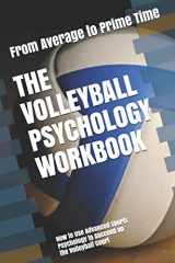 9781075413742-1075413745-The Volleyball Psychology Workbook: How to Use Advanced Sports Psychology to Succeed on the Volleyball Court