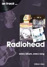 9781789521498-1789521491-Radiohead: every album, every song (On Track)