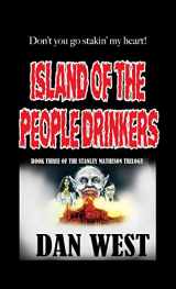 9781716210082-1716210089-Island of the People Drinkers: Book Three of the Stanley Matheson Trilogy