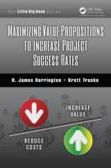 9781466570757-146657075X-Maximizing Value Propositions to Increase Project Success Rates (The Little Big Book Series)