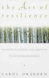 9780609800614-0609800612-The Art of Resilience: 100 Paths to Wisdom and Strength in an Uncertain World