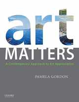 9780199946518-0199946515-Art Matters: A Contemporary Approach to Art Appreciation