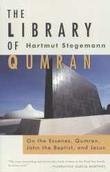 9780802861672-0802861679-The Library of Qumran: On the Essenes, Qumran, John the Baptist, and Jesus