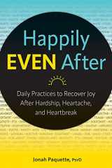 9781683735793-168373579X-Happily Even After: Daily Practices to Recover Joy After Hardship, Heartache, and Heartbreak