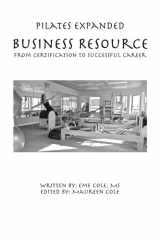 9781491209448-1491209445-Pilates Expanded Business Resource: from certification to successful career
