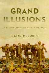 9780190906641-0190906642-Grand Illusions: American Art and the First World War