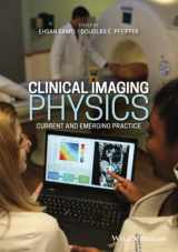 9781118753453-1118753453-Clinical Imaging Physics: Current and Emerging Practice