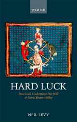 9780199601387-0199601380-Hard Luck: How Luck Undermines Free Will and Moral Responsibility