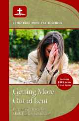 9781593253486-1593253486-Getting More Out of Lent (Something More Faith Series:)
