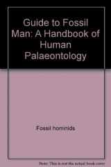 9780226138886-0226138887-Guide to Fossil Man: A Handbook of Human Palaeontology