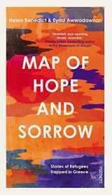 9781804440018-1804440019-Map of Hope and Sorrow: Stories of Refugees Trapped in Greece