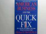 9780805015478-0805015477-American Business and the Quick Fix