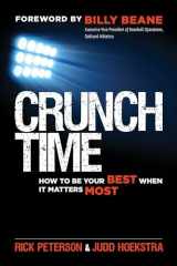 9781626567696-1626567697-Crunch Time: How to Be Your Best When It Matters Most
