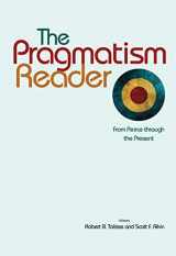 9780691137063-0691137064-The Pragmatism Reader: From Peirce through the Present