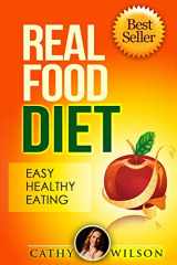 9781505462487-1505462487-Real Food Diet: Easy Healthy Eating
