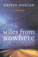 9780803266278-0803266278-Miles from Nowhere: Tales from America's Contemporary Frontier