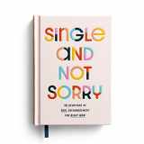 9781648709074-1648709079-Single and Not Sorry: 90 Devotions of Real Encouragement for Right Now