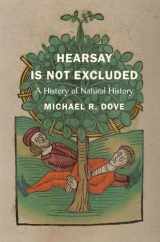 9780300270105-0300270100-Hearsay Is Not Excluded: A History of Natural History (Yale Agrarian Studies Series)