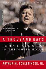 9780618219278-0618219277-A Thousand Days: John F. Kennedy in the White House: A Pulitzer Prize Winner