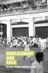 9780199461172-0199461171-Displacement and Exile: The State-Refugee Relations in India