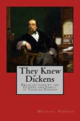 9780692268971-0692268979-They Knew Dickens: Recollections by the Friends and Family of Charles Dickens