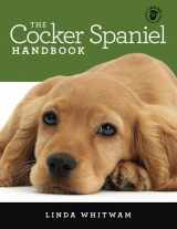 9781523798209-1523798203-The Cocker Spaniel Handbook: The Essential Guide For New & Prospective Cocker Spaniel Owners (Canine Handbooks)