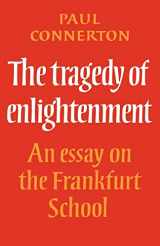 9780521296755-0521296757-The Tragedy of Enlightenment: An Essay on the Frankfurt School (Cambridge Studies in the History and Theory of Politics)
