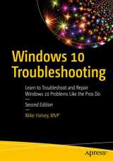 9781484274705-1484274709-Windows 10 Troubleshooting: Learn to Troubleshoot and Repair Windows 10 Problems Like the Pros Do