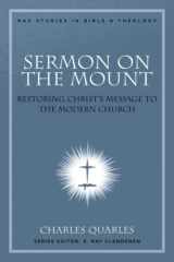 9780805447156-0805447156-Sermon On The Mount: Restoring Christ's Message to the Modern Church (Nac Studies in Bible & Theology, 11)
