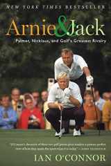 9780547237862-0547237863-Arnie And Jack: Palmer, Nicklaus, and Golf's Greatest Rivalry