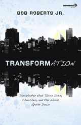 9780310326083-0310326087-Transformation: Discipleship that Turns Lives, Churches, and the World Upside Down (Exponential Series)
