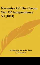 9781104949648-1104949644-Narrative Of The Cretan War Of Independence V1 (1864)