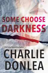 9781496730008-1496730003-Some Choose Darkness (A Rory Moore/Lane Phillips Novel)