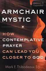 9781632532886-1632532883-Armchair Mystic: How Contemplative Prayer Can Lead You Closer to God
