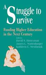 9780803965300-0803965303-A Struggle to Survive: Funding Higher Education in the Next Century (Yearbook of the American Education Finance Association)