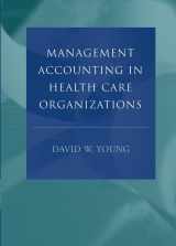 9780787967451-0787967459-Management Accounting in Health Care Organizations