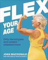 9780744059243-0744059240-Flex Your Age: Defy Stereotypes and Reclaim Empowerment
