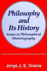 9780791408179-0791408175-Philosophy and Its History: Issues in Philosophical Historiography (Suny Philosophy)
