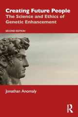 9781032636573-1032636572-Creating Future People: The Science and Ethics of Genetic Enhancement